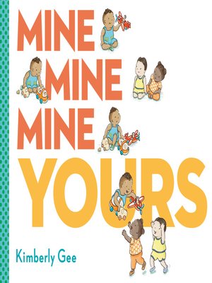 cover image of Mine, Mine, Mine, Yours!